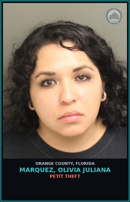 CCW arrest card for MARQUEZ, OLIVIA JULIANA in Orange County: PETIT THEFT