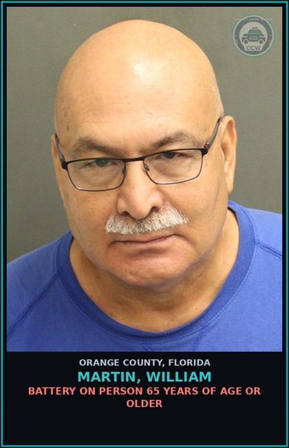 CCW arrest card for MARTIN, WILLIAM in Orange County: BATTERY ON PERSON 65 YEARS OF AGE OR OLDER