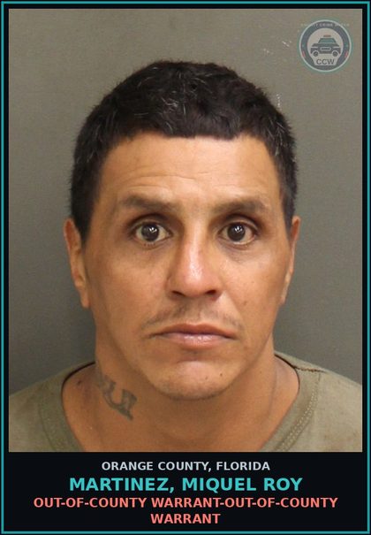 CCW arrest card for MARTINEZ, MIQUEL ROY in Orange County: OUT-OF-COUNTY WARRANT-OUT-OF-COUNTY WARRANT