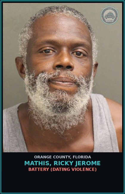 CCW arrest card for MATHIS, RICKY JEROME in Orange County: BATTERY (DATING VIOLENCE)