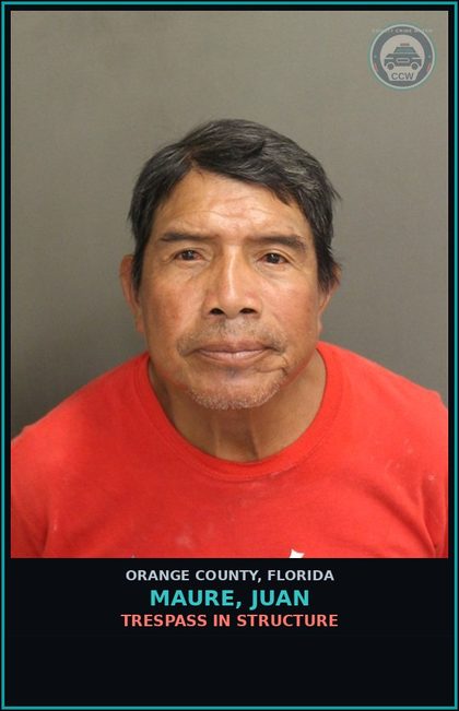 CCW arrest card for MAURE, JUAN in Orange County: TRESPASS IN STRUCTURE