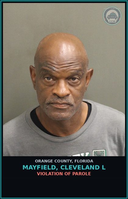 CCW arrest card for MAYFIELD, CLEVELAND L in Orange County: VIOLATION OF PAROLE