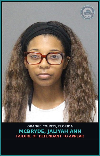 CCW arrest card for MCBRYDE, JALIYAH ANN in Orange County: FAILURE OF DEFENDANT TO APPEAR