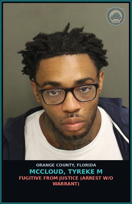 CCW arrest card for MCCLOUD, TYREKE M in Orange County: FUGITIVE FROM JUSTICE (arrest w/o warrant)