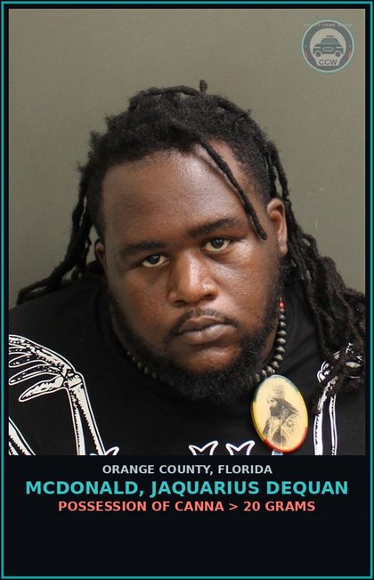 CCW arrest card for MCDONALD, JAQUARIUS DEQUAN in Orange County: POSSESSION OF Canna > 20 GRAMS