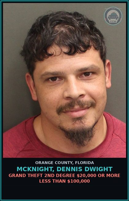 CCW arrest card for MCKNIGHT, DENNIS DWIGHT in Orange County: GRAND THEFT 2ND DEGREE $20,000 OR MORE LESS THAN $100,000
