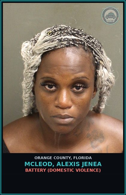 CCW arrest card for MCLEOD, ALEXIS JENEA in Orange County: BATTERY (DOMESTIC VIOLENCE)