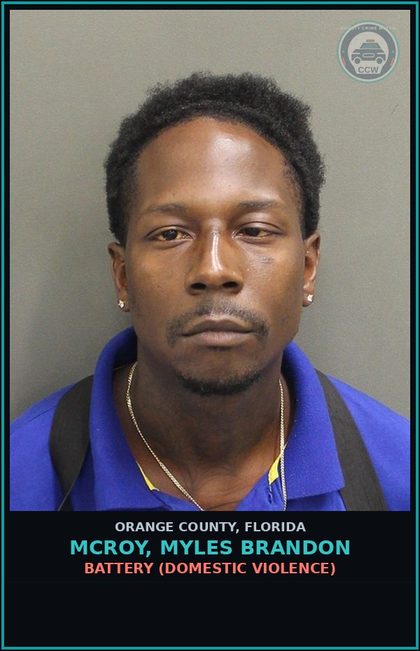 CCW arrest card for MCROY, MYLES BRANDON in Orange County: BATTERY (DOMESTIC VIOLENCE)