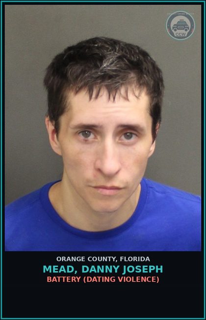 CCW arrest card for MEAD, DANNY JOSEPH in Orange County: BATTERY (DATING VIOLENCE)