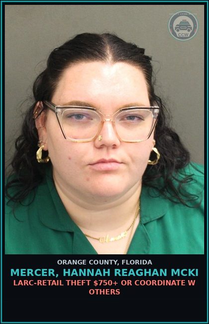 CCW arrest card for MERCER, HANNAH REAGHAN MCKI in Orange County: LARC-RETAIL THEFT $750+ OR COORDINATE W OTHERS