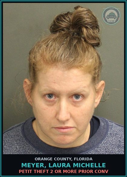 CCW arrest card for MEYER, LAURA MICHELLE in Orange County: PETIT THEFT 2 OR MORE PRIOR CONV