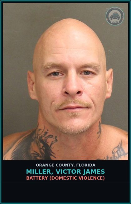 CCW arrest card for MILLER, VICTOR JAMES in Orange County: BATTERY (DOMESTIC VIOLENCE)