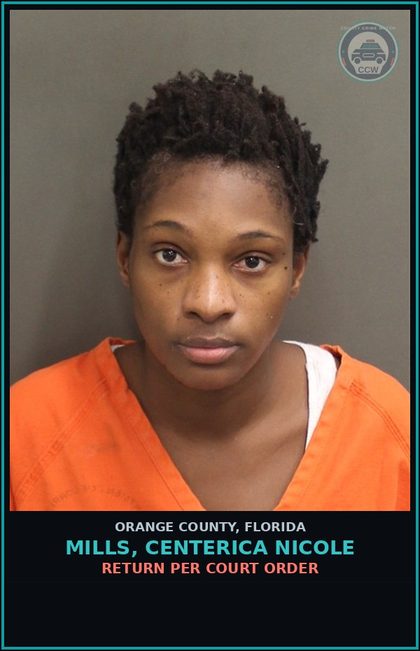 CCW arrest card for MILLS, CENTERICA NICOLE in Orange County: RETURN PER COURT ORDER