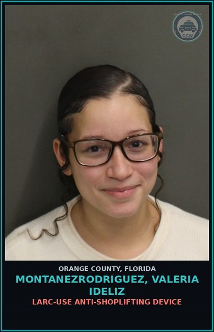 CCW arrest card for MONTANEZRODRIGUEZ, VALERIA IDELIZ in Orange County: LARC-USE ANTI-SHOPLIFTING DEVICE