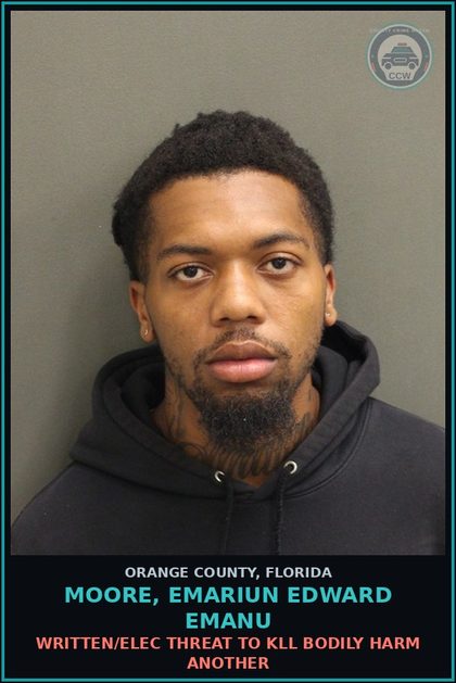 CCW arrest card for MOORE, EMARIUN EDWARD EMANU in Orange County: WRITTEN/ELEC THREAT TO KILL BODILY HARM ANOTHER