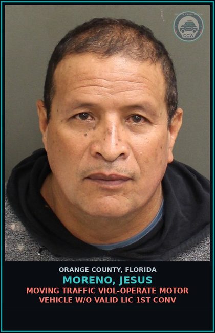 CCW arrest card for MORENO, JESUS in Orange County: MOVING TRAFFIC VIOL-OPERATE MOTOR VEHICLE W/O VALID LIC 1ST CONV