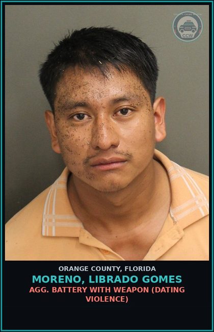 CCW arrest card for MORENO, LIBRADO GOMES in Orange County: AGG. BATTERY WITH WEAPON (DATING VIOLENCE)