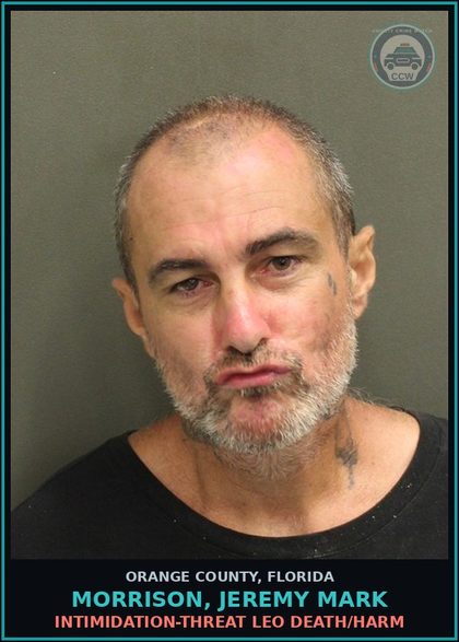 CCW arrest card for MORRISON, JEREMY MARK in Orange County: INTIMIDATION-THREAT LEO DEATH/HARM