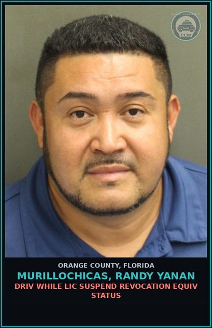CCW arrest card for MURILLOCHICAS, RANDY YANAN in Orange County: DRIV WHILE LIC SUSPEND REVOCATION EQUIV STATUS