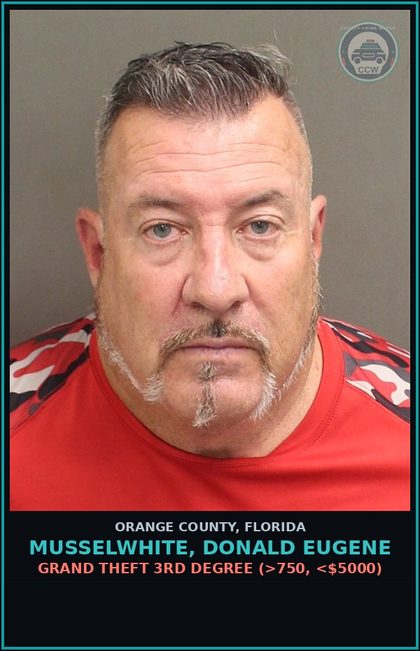 CCW arrest card for MUSSELWHITE, DONALD EUGENE in Orange County: GRAND THEFT 3RD DEGREE (>750, <$5000)