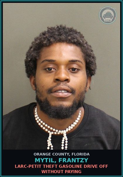 CCW arrest card for MYTIL, FRANTZY in Orange County: LARC-PETIT THEFT GASOLINE DRIVE OFF WITHOUT PAYING