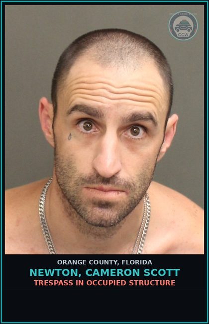 CCW arrest card for NEWTON, CAMERON SCOTT in Orange County: TRESPASS IN OCCUPIED STRUCTURE