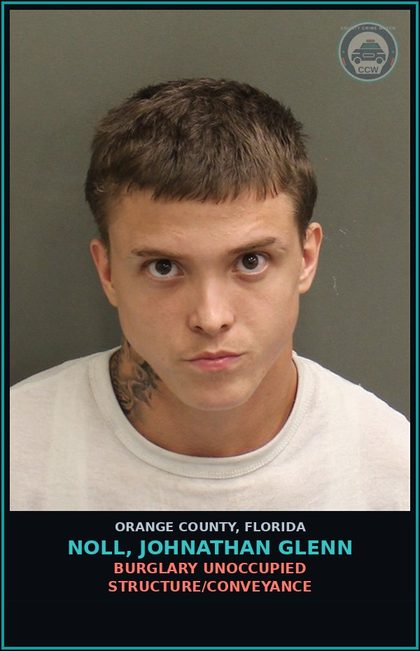 CCW arrest card for NOLL, JOHNATHAN GLENN in Orange County: BURGLARY UNOCCUPIED STRUCTURE/CONVEYANCE