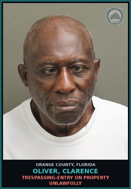 CCW arrest card for OLIVER, CLARENCE in Orange County: TRESPASSING-ENTRY ON PROPERTY UNLAWFULLY