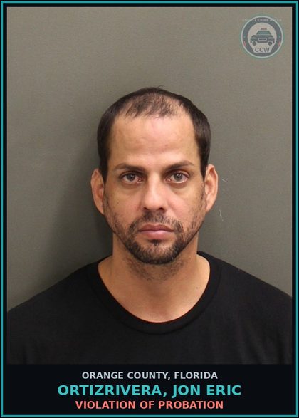 CCW arrest card for ORTIZRIVERA, JON ERIC in Orange County: VIOLATION OF PROBATION