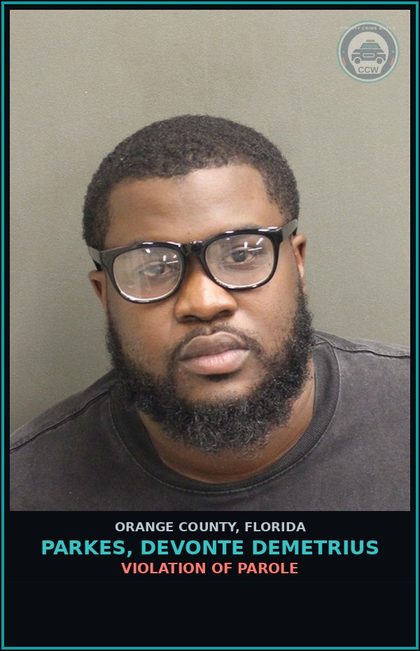 CCW arrest card for PARKES, DEVONTE DEMETRIUS in Orange County: VIOLATION OF PAROLE