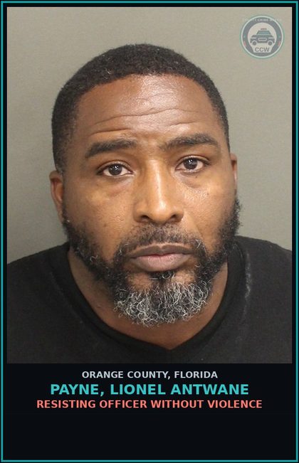 CCW arrest card for PAYNE, LIONEL ANTWANE in Orange County: RESISTING OFFICER WITHOUT VIOLENCE