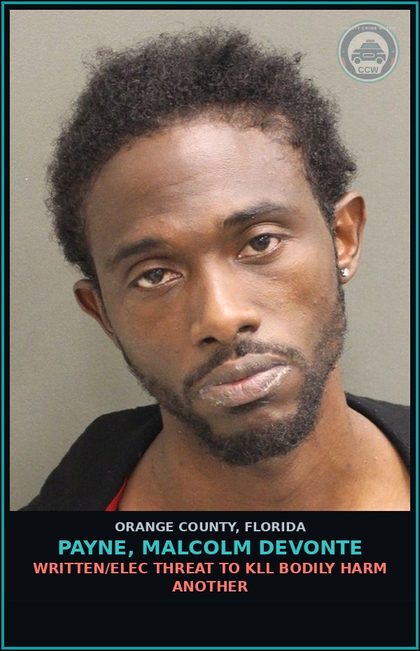 CCW arrest card for PAYNE, MALCOLM DEVONTE in Orange County: WRITTEN/ELEC THREAT TO KILL BODILY HARM ANOTHER