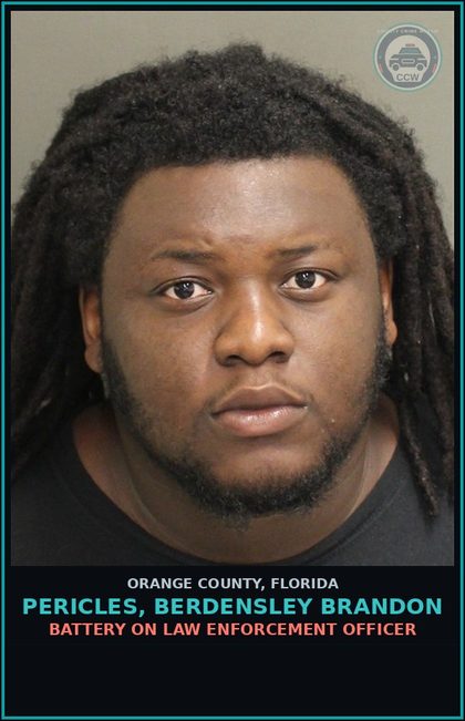 CCW arrest card for PERICLES, BERDENSLEY BRANDON in Orange County: BATTERY ON LAW ENFORCEMENT OFFICER