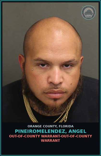 CCW arrest card for PINEIROMELENDEZ, ANGEL in Orange County: OUT-OF-COUNTY WARRANT-OUT-OF-COUNTY WARRANT