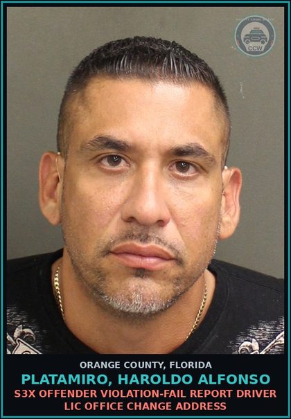CCW arrest card for PLATAMIRO, HAROLDO ALFONSO in Orange County: s3x OFFENDER VIOLATION-FAIL REPORT DRIVER LIC OFFICE CHANGE ADDRESS