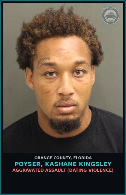CCW arrest card for POYSER, KASHANE KINGSLEY in Orange County: BATTERY (DATING VIOLENCE)