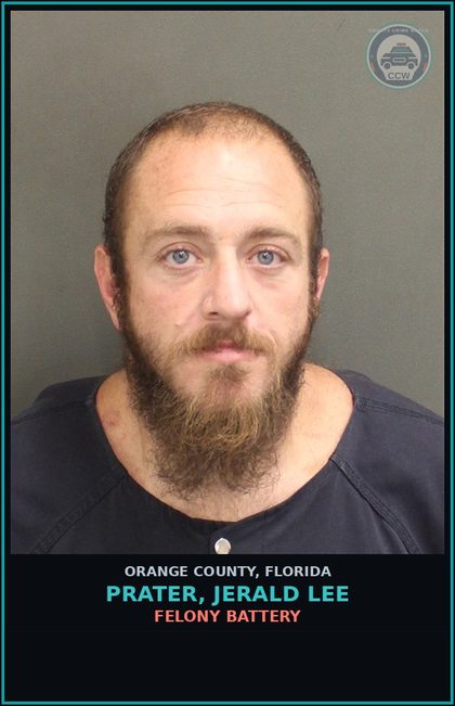 CCW arrest card for PRATER, JERALD LEE in Orange County: FELONY BATTERY