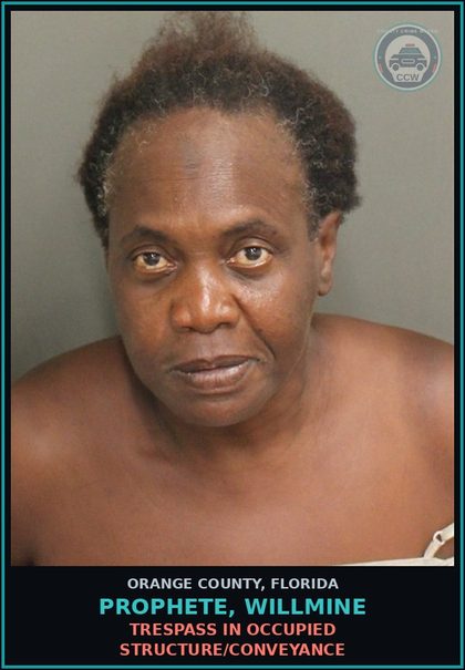 CCW arrest card for PROPHETE, WILLMINE in Orange County: TRESPASS IN OCCUPIED STRUCTURE/CONVEYANCE