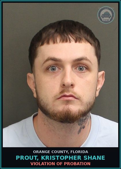 CCW arrest card for PROUT, KRISTOPHER SHANE in Orange County: VIOLATION OF PROBATION
