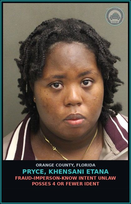 CCW arrest card for PRYCE, KHENSANI ETANA in Orange County: FRAUD-IMPERSON-KNOW INTENT UNLAW POSSES 4 OR FEWER IDENT
