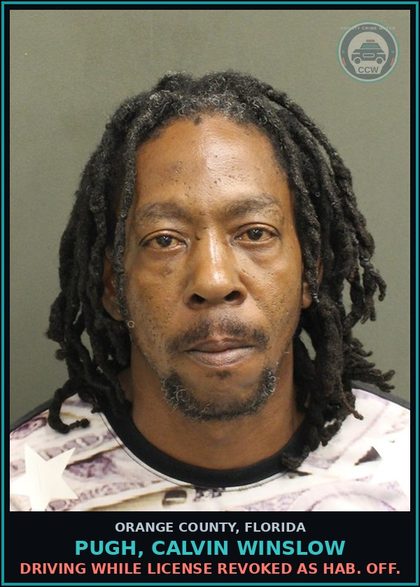 CCW arrest card for PUGH, CALVIN WINSLOW in Orange County: DRIVING WHILE LICENSE REVOKED AS HAB. OFF.