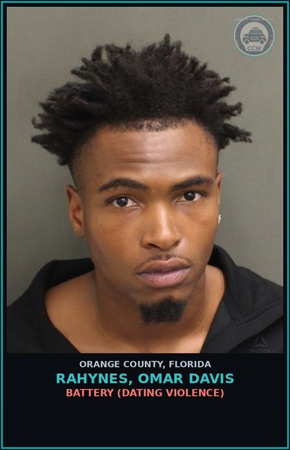 CCW arrest card for RAHYNES, OMAR DAVIS in Orange County: BATTERY (DATING VIOLENCE)