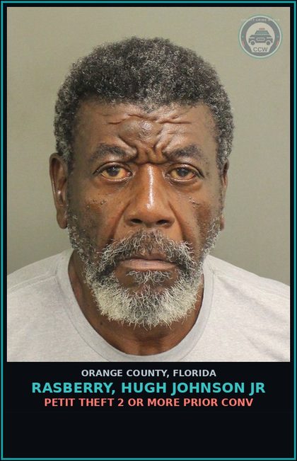 CCW arrest card for RASBERRY, HUGH JOHNSON JR in Orange County: PETIT THEFT 2 OR MORE PRIOR CONV