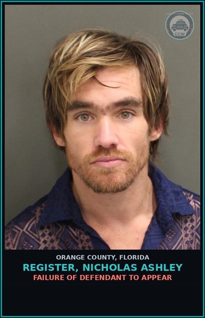 CCW arrest card for REGISTER, NICHOLAS ASHLEY in Orange County: FAILURE OF DEFENDANT TO APPEAR