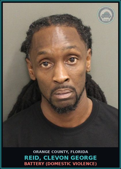 CCW arrest card for REID, CLEVON GEORGE in Orange County: BATTERY (DOMESTIC VIOLENCE)