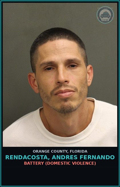 CCW arrest card for RENDACOSTA, ANDRES FERNANDO in Orange County: BATTERY (DOMESTIC VIOLENCE)