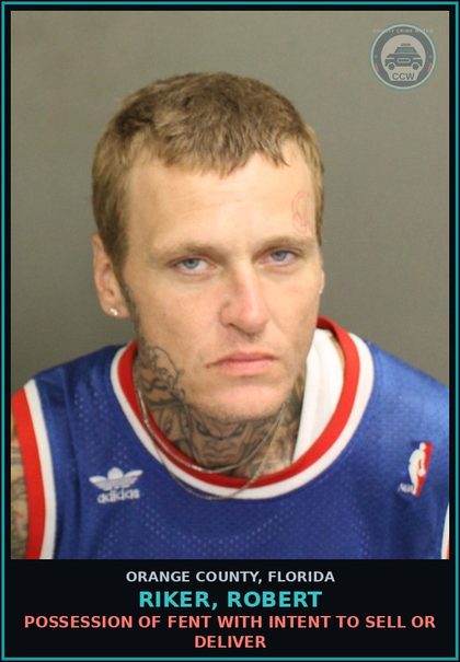 CCW arrest card for RIKER, ROBERT in Orange County: POSSESSION OF Fent WITH INTENT TO SELL OR DELIVER