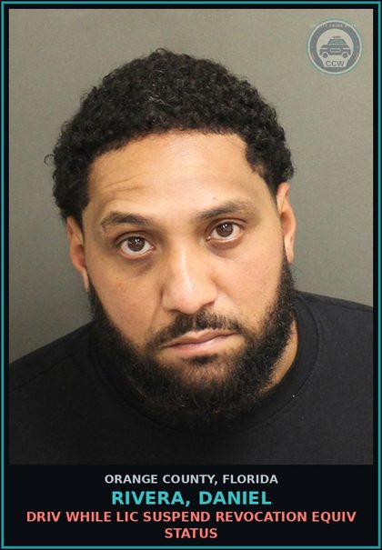 CCW arrest card for RIVERA, DANIEL in Orange County: DRIV WHILE LIC SUSPEND REVOCATION EQUIV STATUS