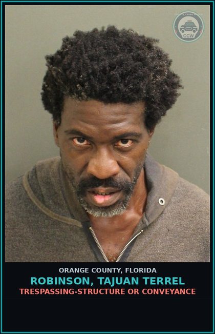 CCW arrest card for ROBINSON, TAJUAN TERREL in Orange County: TRESPASSING-STRUCTURE OR CONVEYANCE