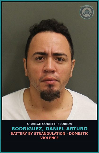 CCW arrest card for RODRIGUEZ, DANIEL ARTURO in Orange County: BATTERY BY STRANGULATION - DOMESTIC VIOLENCE